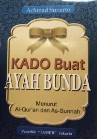 Image of Kado Buat Ayah Bunda: Menurut Al-Quran dan As-Sunah