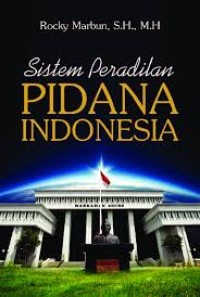 Image of Sistem Peradilan Pidana Indonesia: Suatu Pengantar